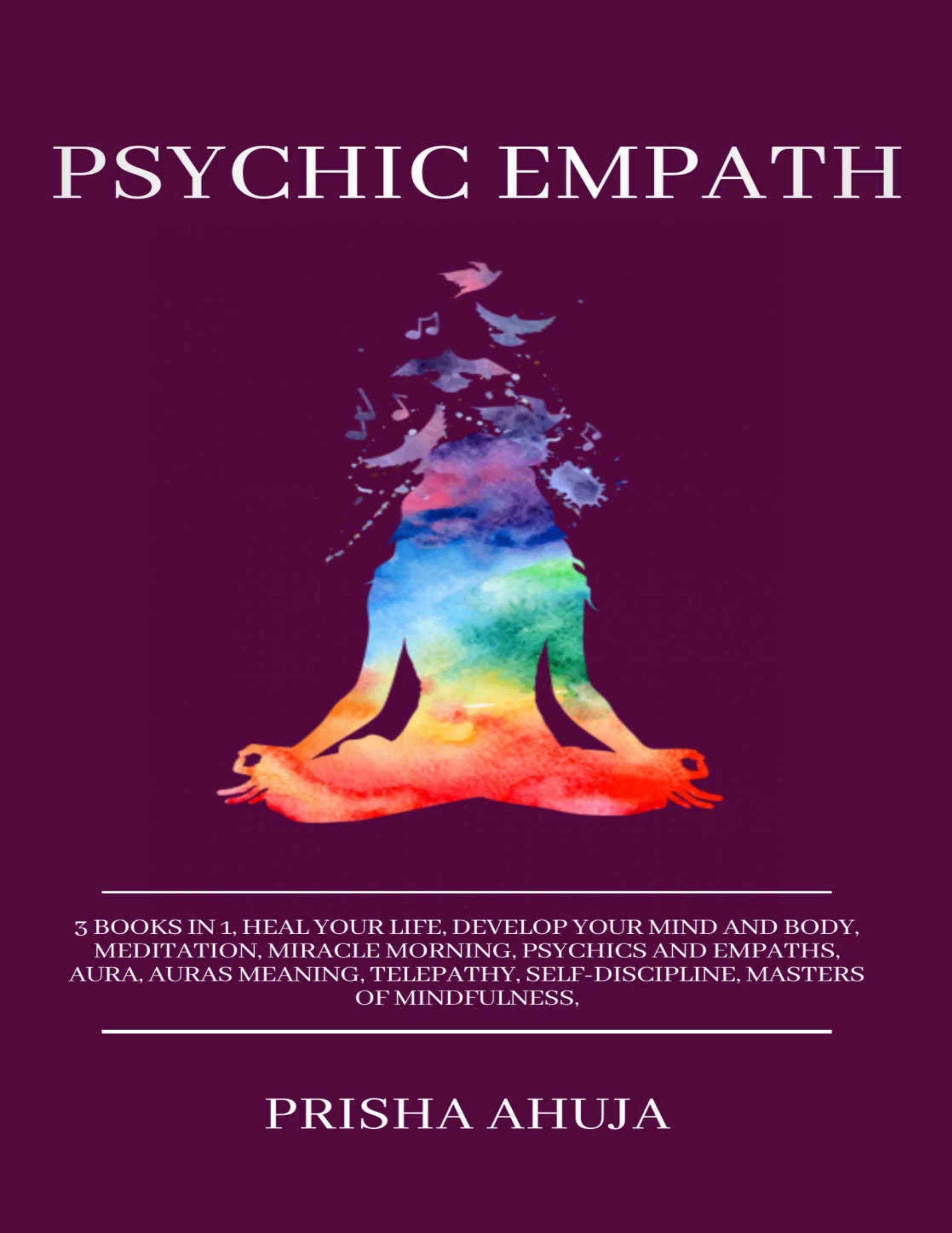 电子书-Psychic Empath：3 本书合 1，治愈你的生活，发展你的身心，冥想，奇迹早晨，通灵和移情，光环，光环的意义，心灵感应，自律